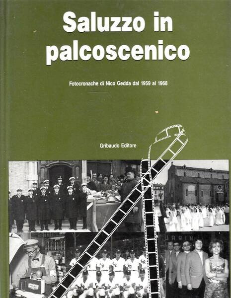 Saluzzo in palcoscenico Fotocronache di Nico Gedda dal 1959 al …
