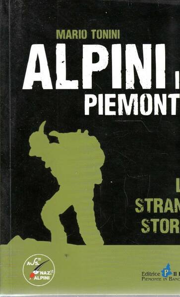 Alpini in Piemonte. La strana storia