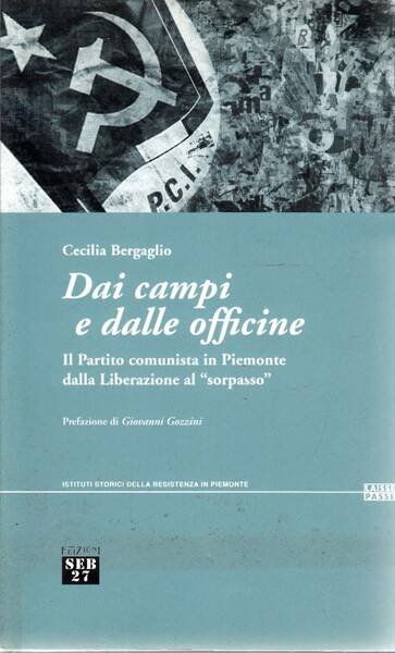 Dai campi e dalle officine. Il partito comunista in Piemonte …