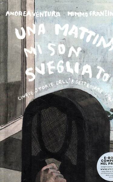 Una mattina mi son svegliato. 5 storie dell'8 settembre 1943 | Immagine principale