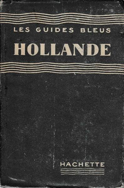 HOLLANDE - Les Guides Bleus.