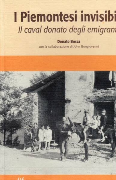 I Piemontesi invisibili . Il caval donato degli emigranti | Immagine principale