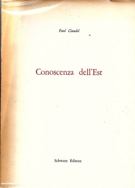 Claudel P. - CONOSCENZA DELL'EST. NELLA VERSIONE DI GIAN FELICE …