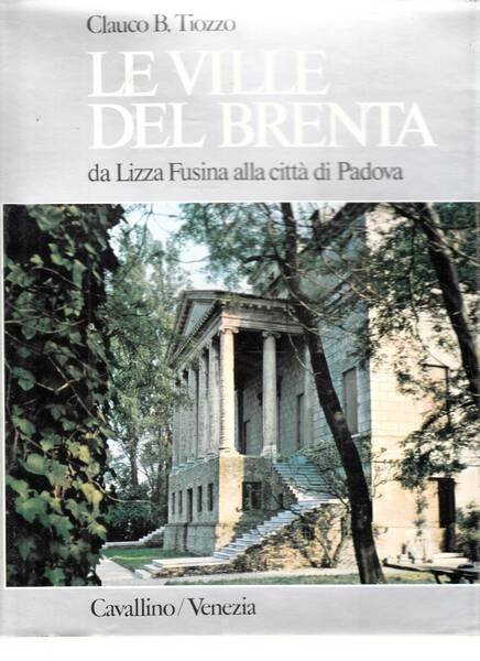 Le ville del Brenta: da Lizza Fusina alla città di …