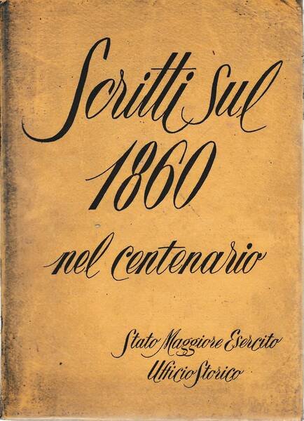 SCRITTI SUL 1860 - Nel centenario