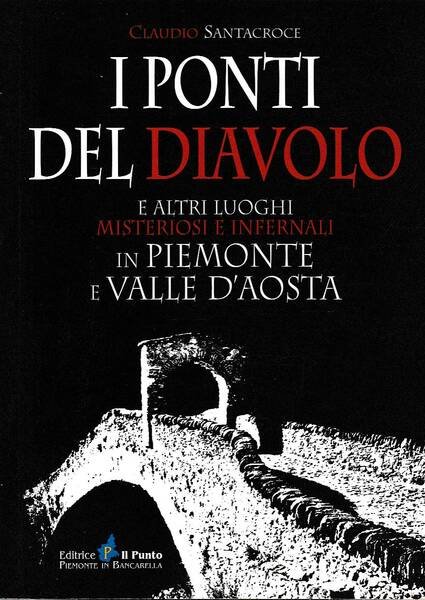I ponti del diavolo e altri luoghi misteriosi e infernali …