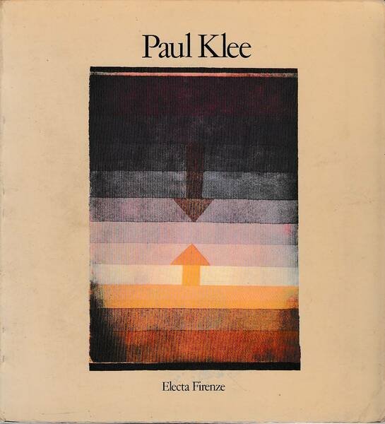 Paul Kleee. Opere 1900-1940. Dalla collezione Felix Klee