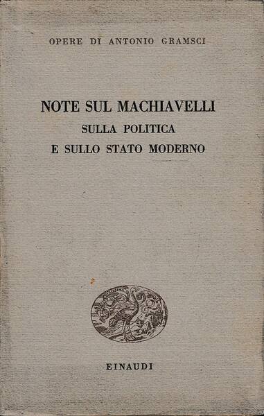Note sul Machiavelli, sulla politica e sullo stato moderno
