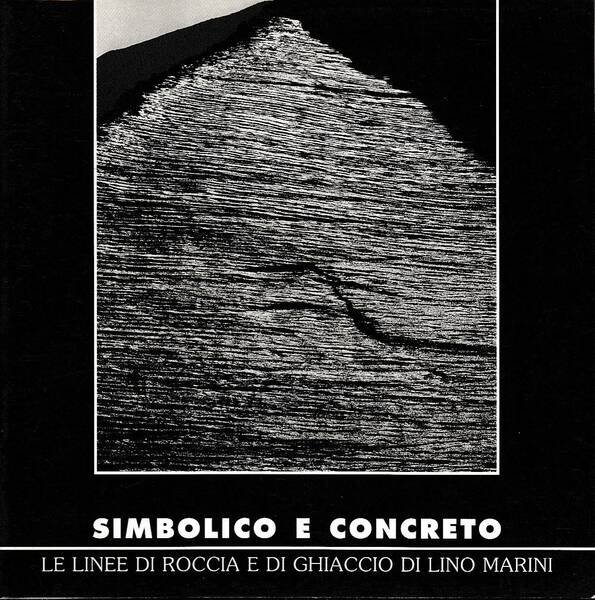 SIMBOLICO E CONCRETO. Le linee di roccia e di ghiaccio …