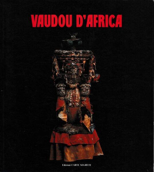 Vaudou d'Africa. L'arte nera della costa degli schiavi