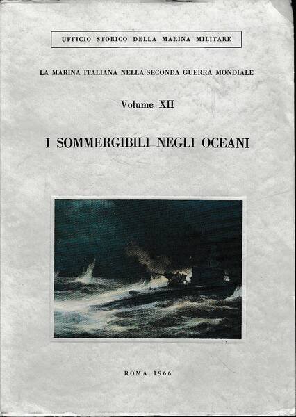 La Marina italiana nella seconda guerra mondiale - I sommergibili …