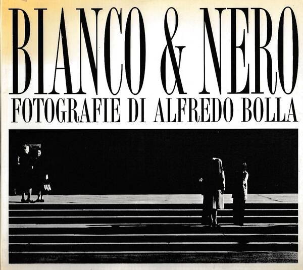 Bianco & Nero. Fotografie di Alfredo Bolla