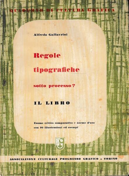 Regole tipografiche sotto processo? Il libro. Esame critico comparativo e …