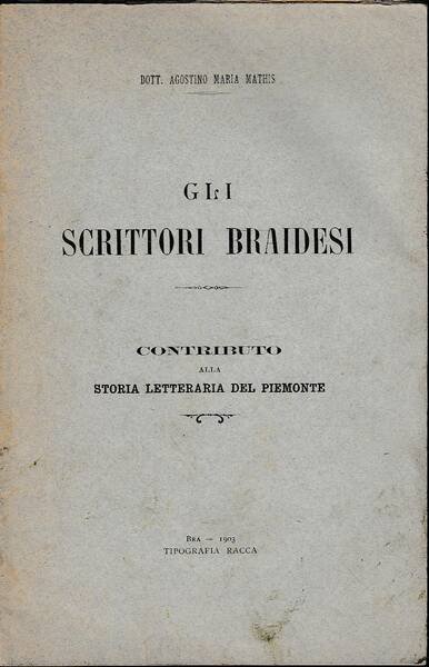 Gli scrittori braidesi. Contributo alla storia letteraria del Piemonte | Immagine principale