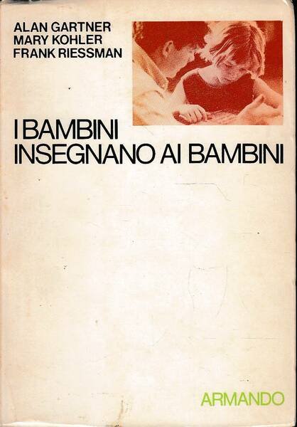 I bambini insegnano ai bambini: principi, forme, strutture e sviluppi …