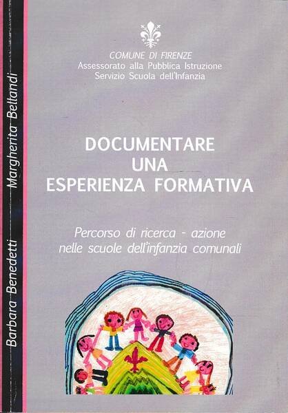 Documentare un'esperienza formativa. Percorso di ricerca azione nelle scuole d'infanzia …