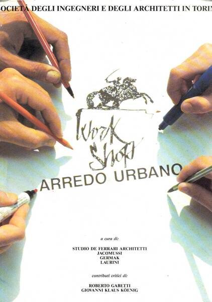 Workshop arredo urbano, ATTI E RASSEGNA TECNICA della Società degli …