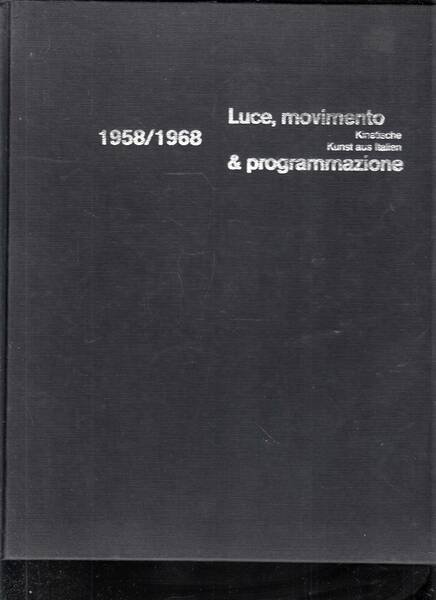 luce movimento & programmazione 1958 1968