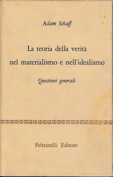 La teoria della verità nel materialismo e nell'idealismo. Questioni generali