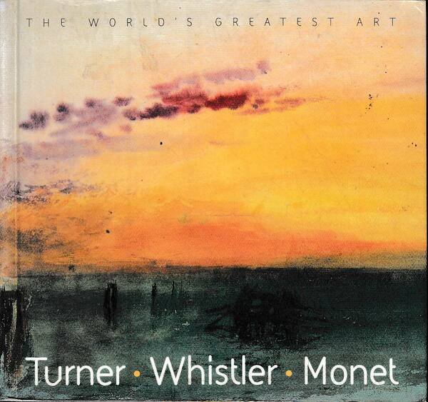 Turner Whistler Monet
