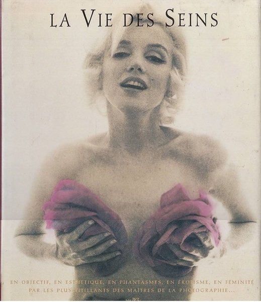 La vie des seins - En objectif, en esthétique, en …