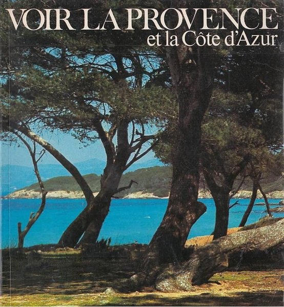 Voir la Provence et la Cote d'Azur