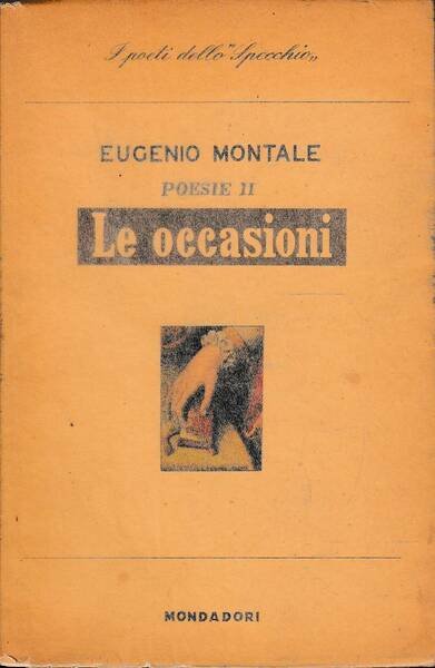 Le occasioni. 1928-1939. Poesie II