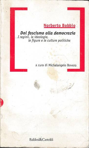 Dal fascismo alla democrazia. I regimi, le ideologie, le figure …