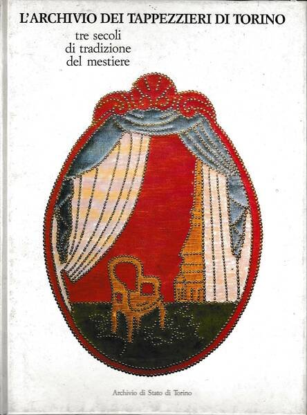 L'ARCHIVIO DEI TAPPEZZIERI DI TORINO TRE SECOLI DI TRADIZIONI DEL …
