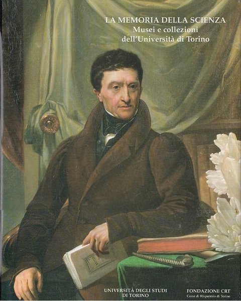 La memoria della scienza. Musei e collezioni dell'Università di Torino
