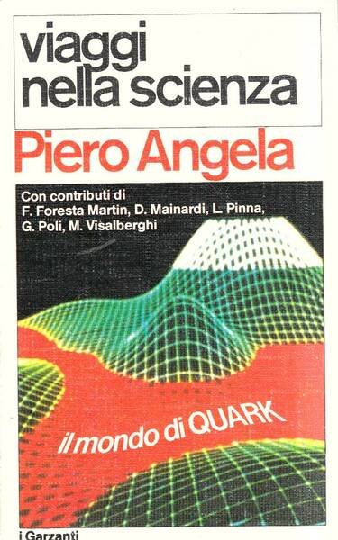 Viaggi Nella Scienza - Il Mondo Di Quark