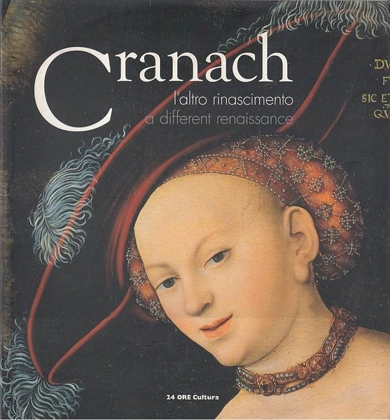 Cranach. L'altro Rinascimento