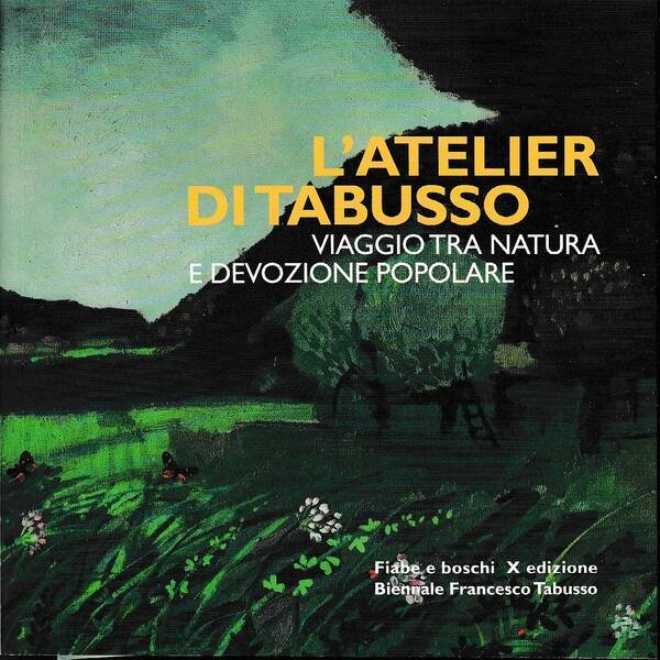 L'atelier di Tabusso - Viaggio tra natura e devozione popolare