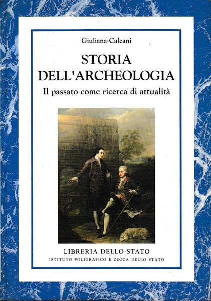 Storia dell'archeologia Il passato come ricerca dell'attualità