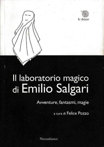 Il laboratorio magico di Emilio Salgari. Avventure, fantasmi, magie