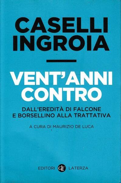 Vent'anni contro - Dall'eredità di Falcone e Borsellino alla trattativa