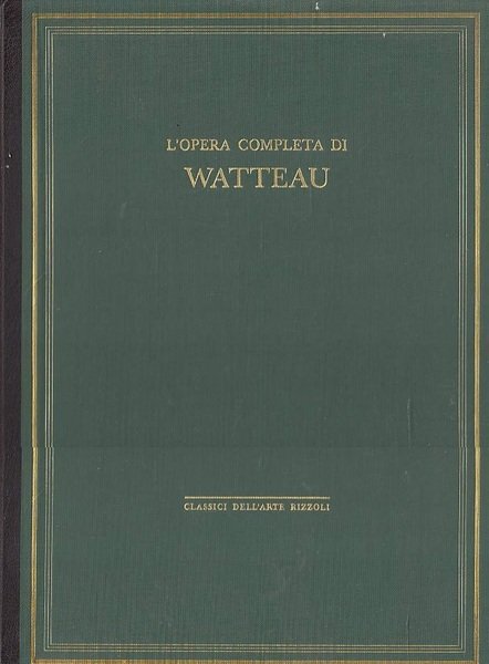 Classici dell'arte Rizzoli 21 - L'opera completa di Watteau