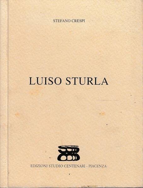 Luiso Sturla. Opere dal 1985 al 1999