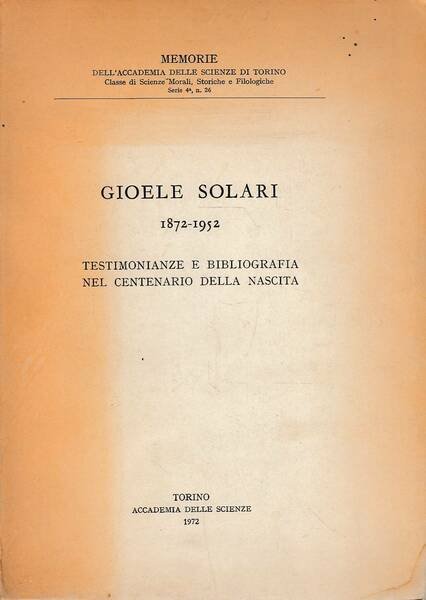 GIOELE SOLARI 1872-1952 TESTIMONIANZE E BIBLIOGRAFIA NEL CENTENARIO DELLA NASCITA