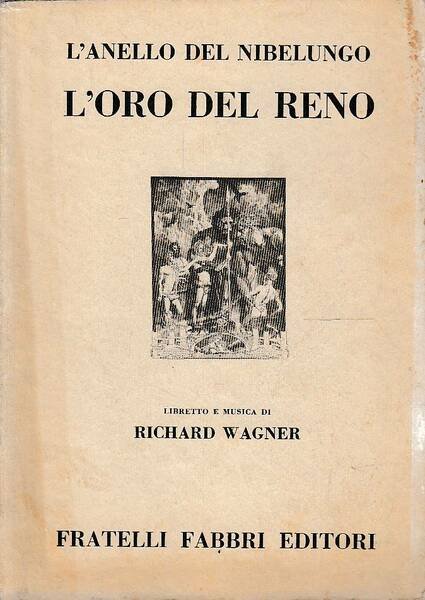 L'oro del Reno Sigfrido - Vigilia alla sagra scenica L'anello …