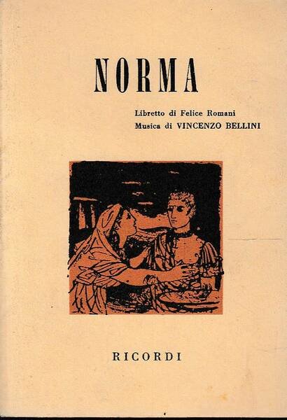 Norma. Tragedia lirica in due atti