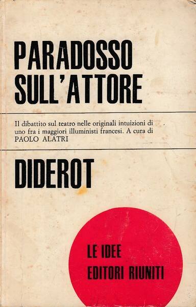 PARADOSSO SULL'ATTORE - Il dibattito sul teatro nelle originali intuizioni …