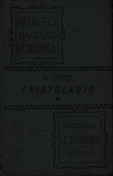 Epistolario di Giuseppe Giusti ordinato da Giovanni Frassi e preceduto … | Immagine principale