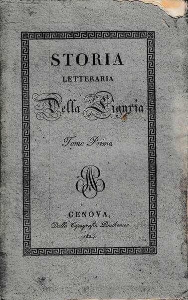 Storia Letteraria della Liguria. Tomo Primo