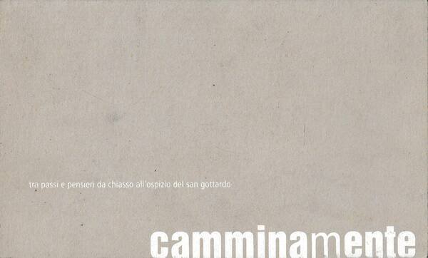 Camminamente: tra passi e pensieri da Chiasso all'ospizio del San …