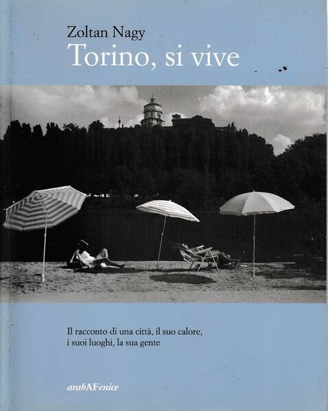 Torino, si vive. Il racconto di una città, il suo …