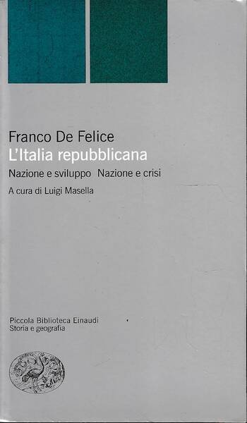L' Italia repubblicana. Nazione e sviluppo. Nazione e crisi