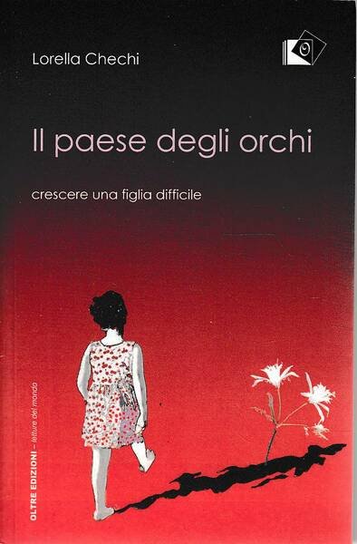 Il paese degli orchi. Crescere una figlia difficile