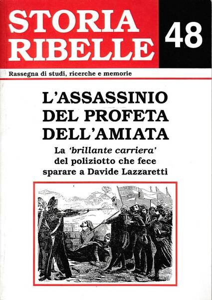 Storia ribelle 48. Rassegna di studi, ricerche e memorie. L'ASSASSINIO …
