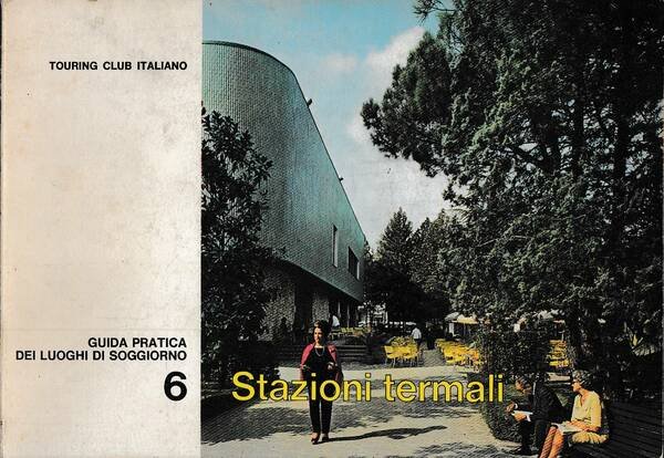 GUIDA PRATICA DEI LUOGHI DI SOGGIORNO 6 - STAZIONI TERMALI